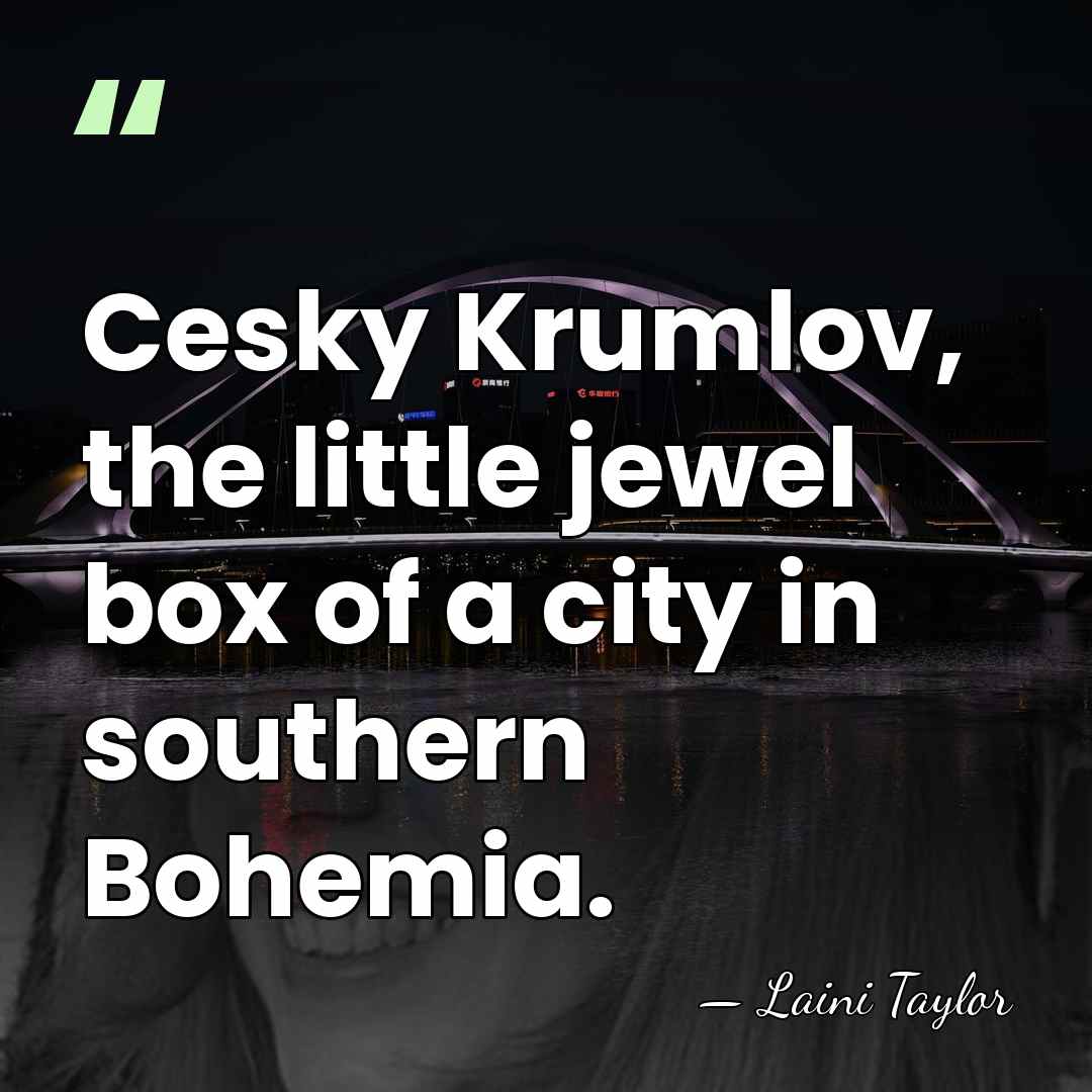 Cesky Krumlov, the little jewel box of a city in southern Bohemia. - Laini Taylor