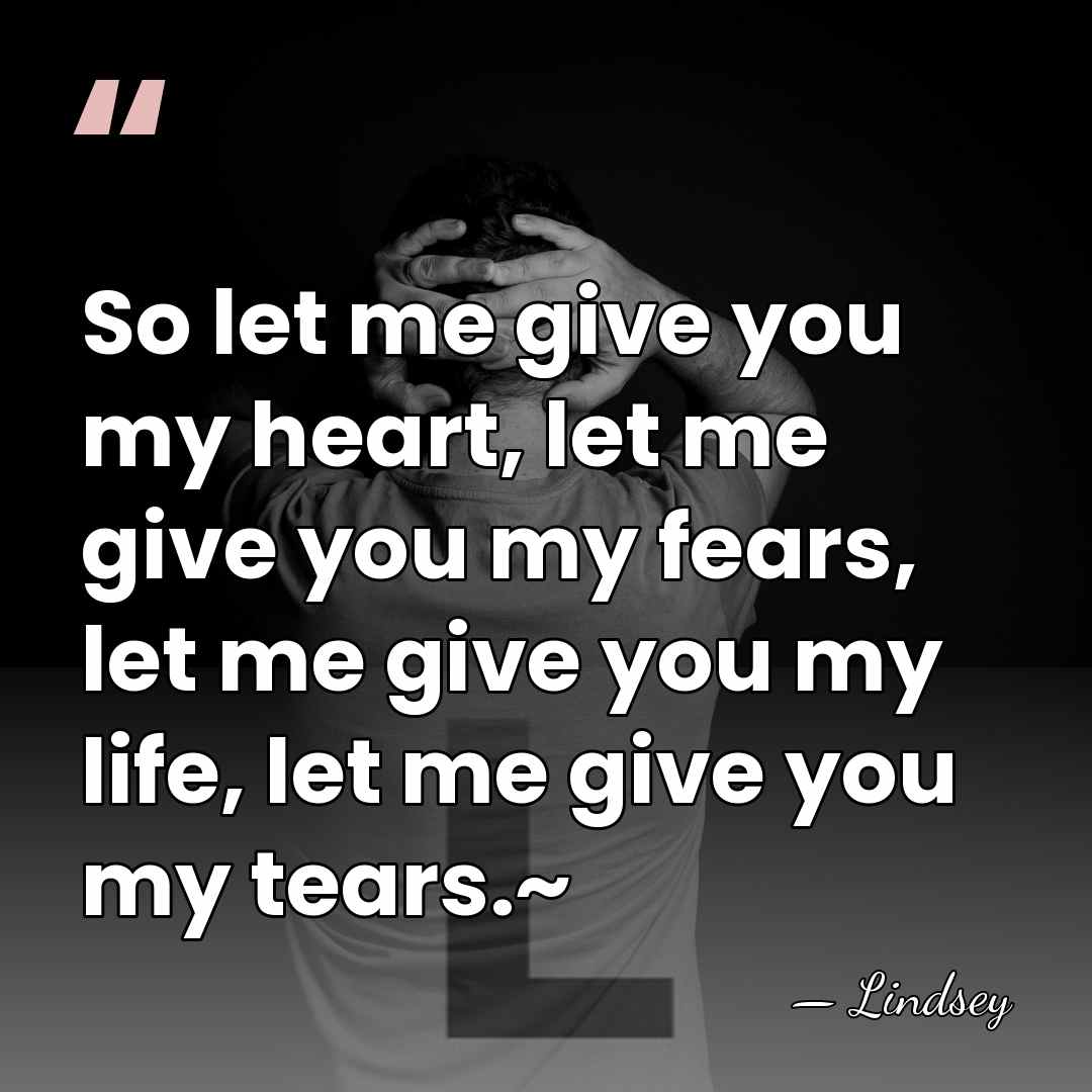 So let me give you my heart, let me give you my&hellip; - Lindsey
