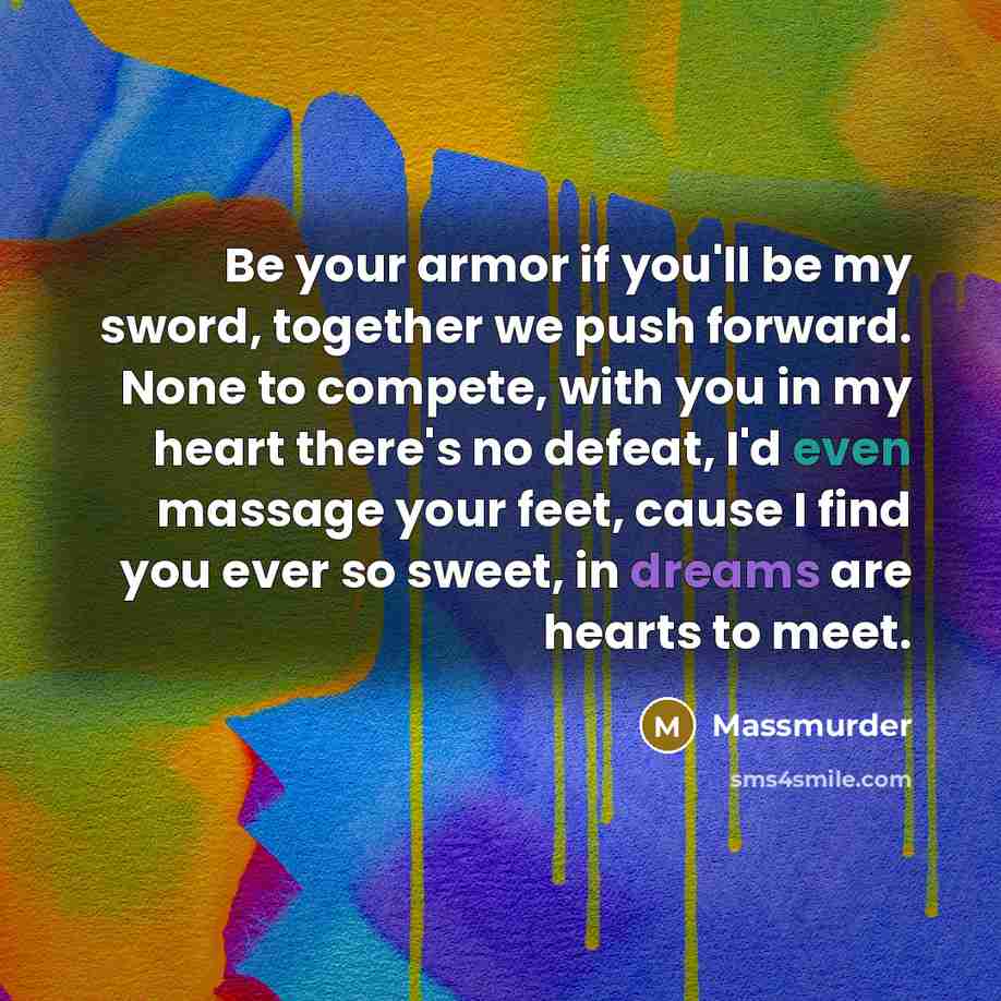 “Be your armor if you'll be my sword, together we…” quote by Massmurder
