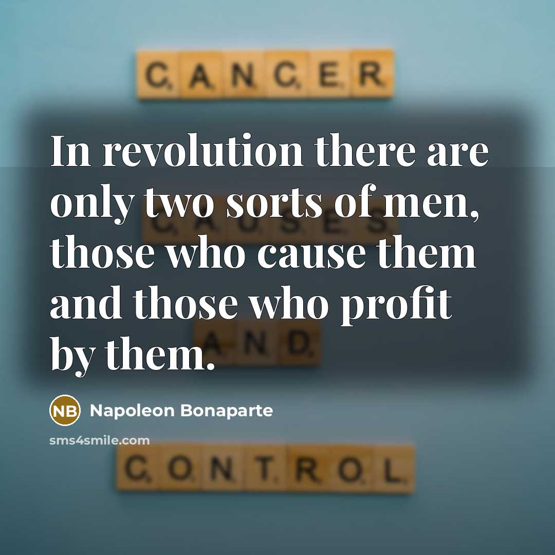 “In revolution there are only two sorts of men, those…” quote by Napoleon Bonaparte