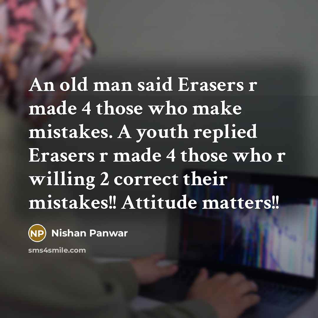 “An old man said Erasers r made 4 those who…” quote by Nishan Panwar