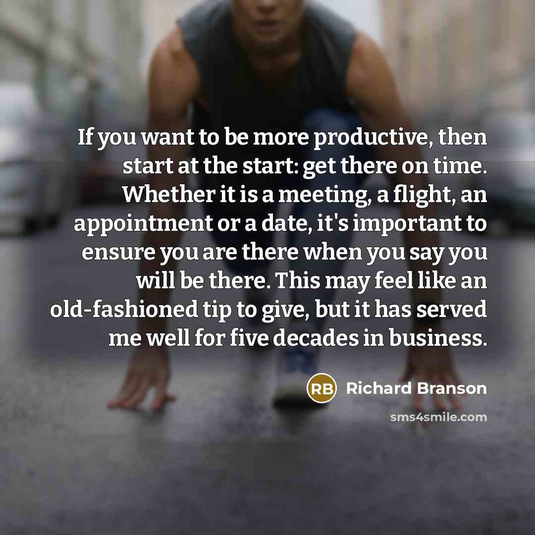 “If you want to be more productive, then start at…” quote by Richard Branson