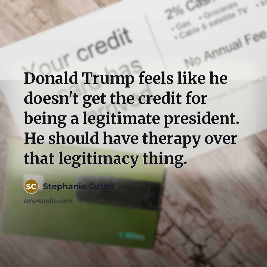 “Donald Trump feels like he doesn't get the credit for…” quote by Stephanie Cutter