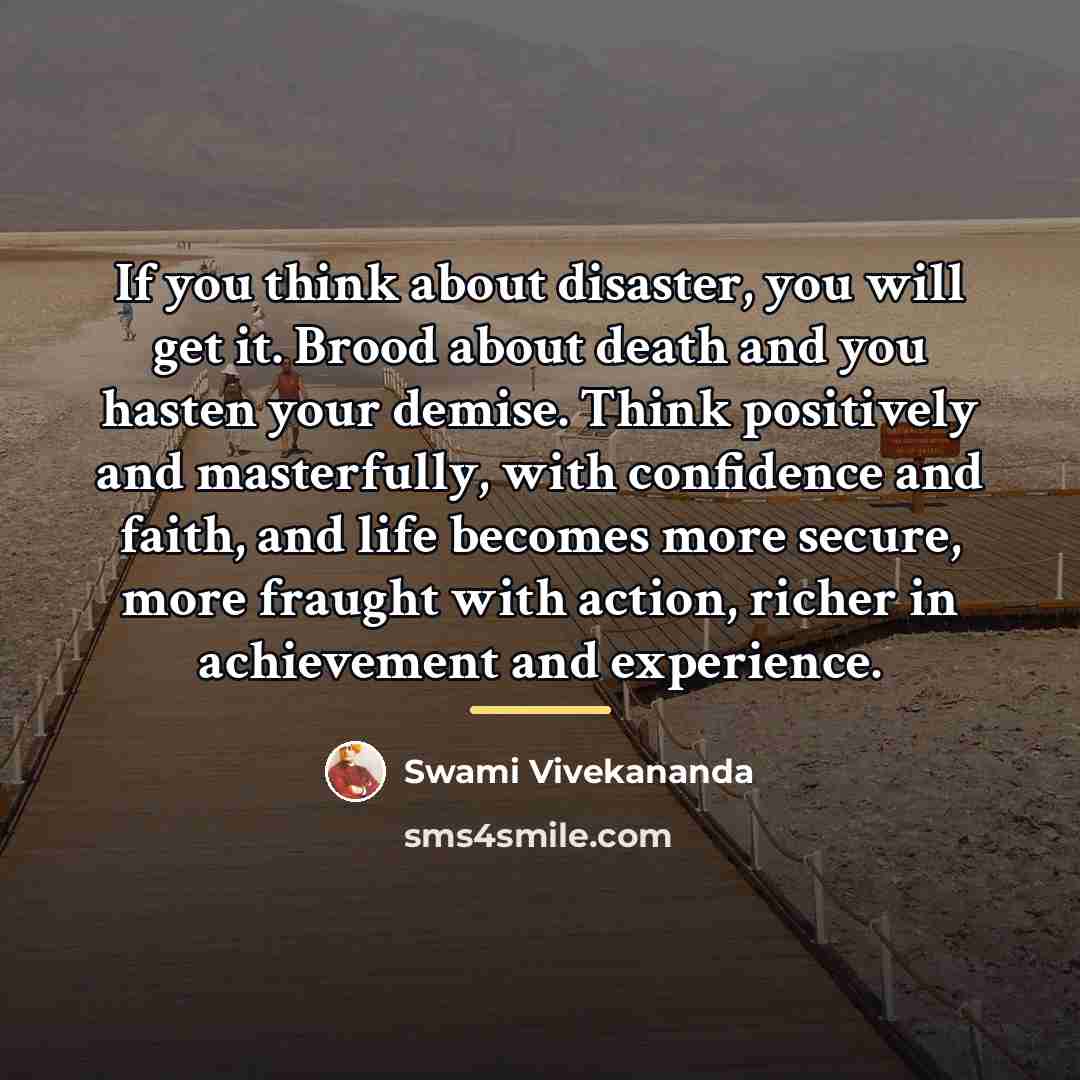“If you think about disaster, you will get it. Brood…” quote by Swami Vivekananda