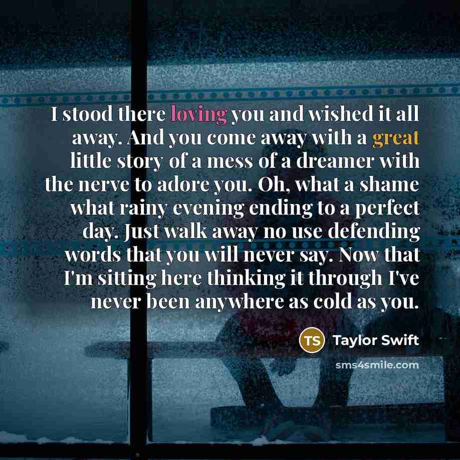 “I stood there loving you and wished it all away.…” quote by Taylor Swift