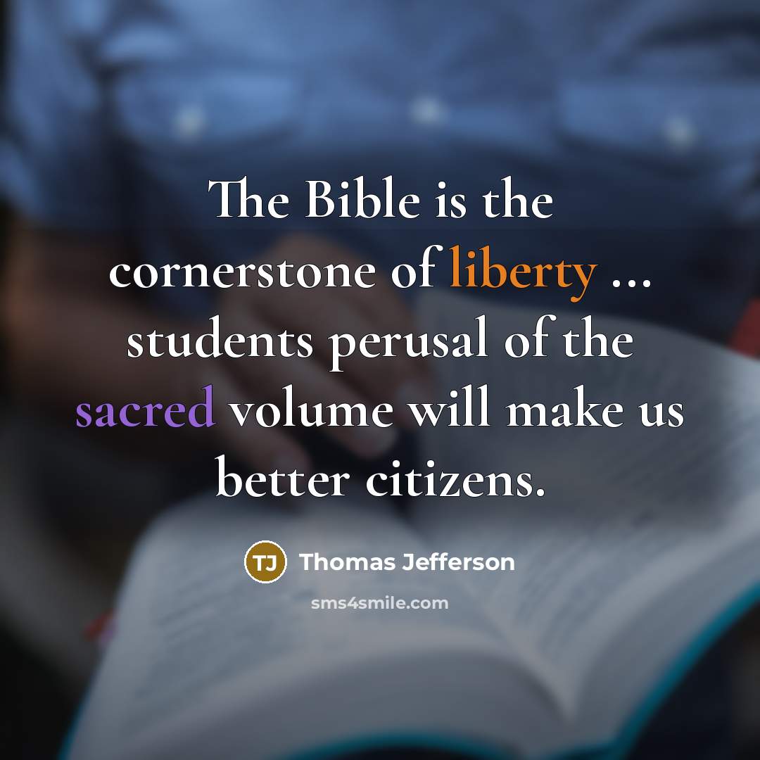 “The Bible is the cornerstone of liberty ... students perusal…” quote by Thomas Jefferson