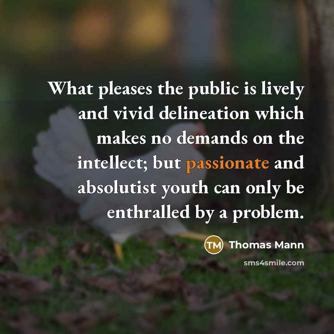 “What pleases the public is lively and vivid delineation which…” quote by Thomas Mann