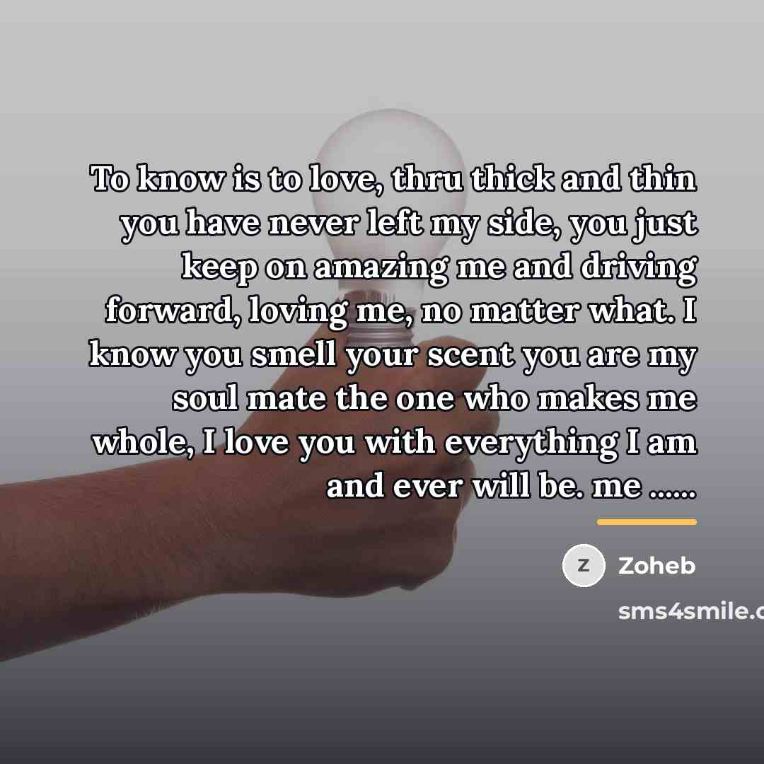 “To know is to love, thru thick and thin you…” quote by Zoheb
