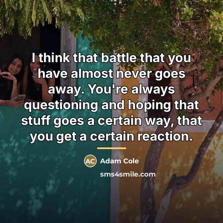 “I think that battle that you have almost never goes…” quote by Adam Cole