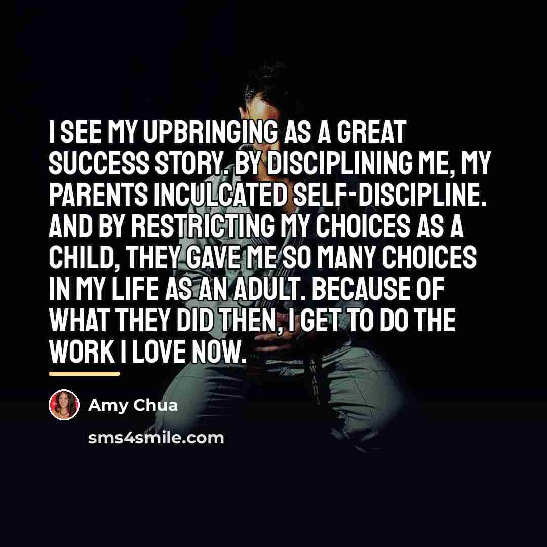 “I see my upbringing as a great success story. By…” quote by Amy Chua