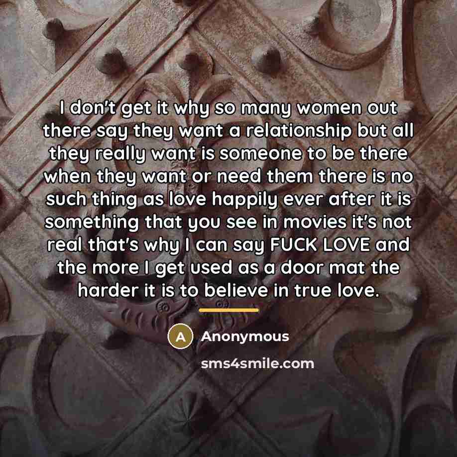 “I don't get it why so many women out there…” quote by Anonymous