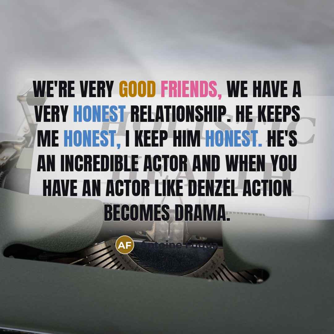“We're very good friends, we have a very honest relationship.…” quote by Antoine Fuqua
