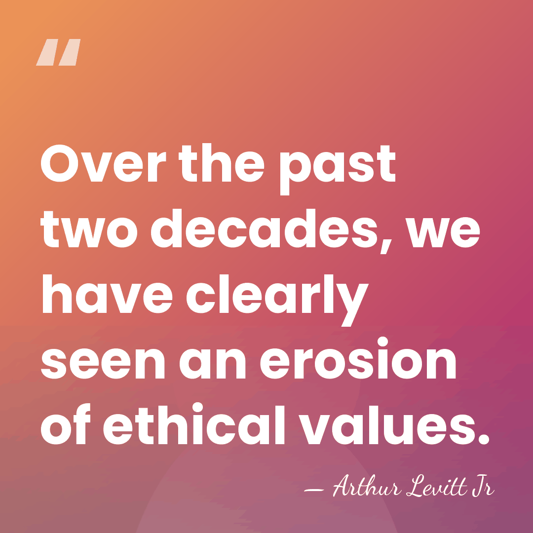 Over the past two decades, we have clearly seen an erosion of&hellip; - Arthur Levitt Jr