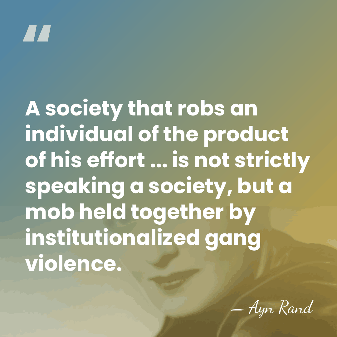 A society that robs an individual of the product of his effort&hellip; - Ayn Rand