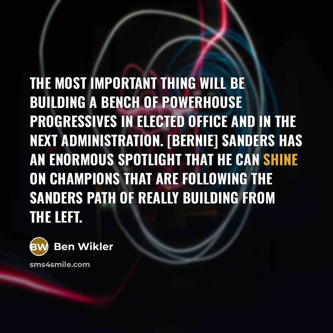 “The most important thing will be building a bench of…” quote by Ben Wikler