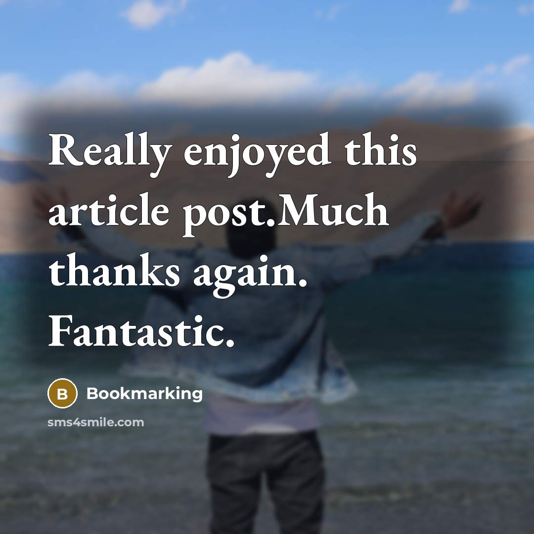 “Really enjoyed this article post.Much thanks again. Fantastic.” quote by Bookmarking
