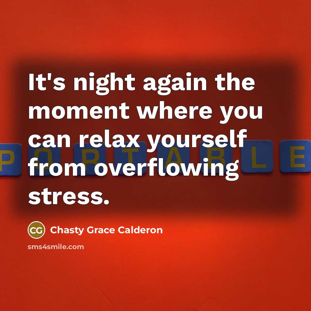 “It's night again the moment where you can relax yourself…” quote by Chasty Grace Calderon