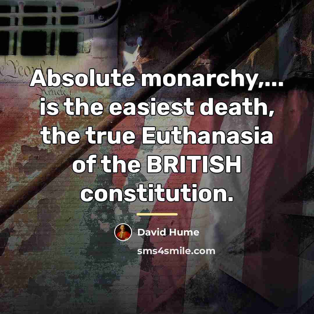 “Absolute monarchy,... is the easiest death, the true Euthanasia of…” quote by David Hume
