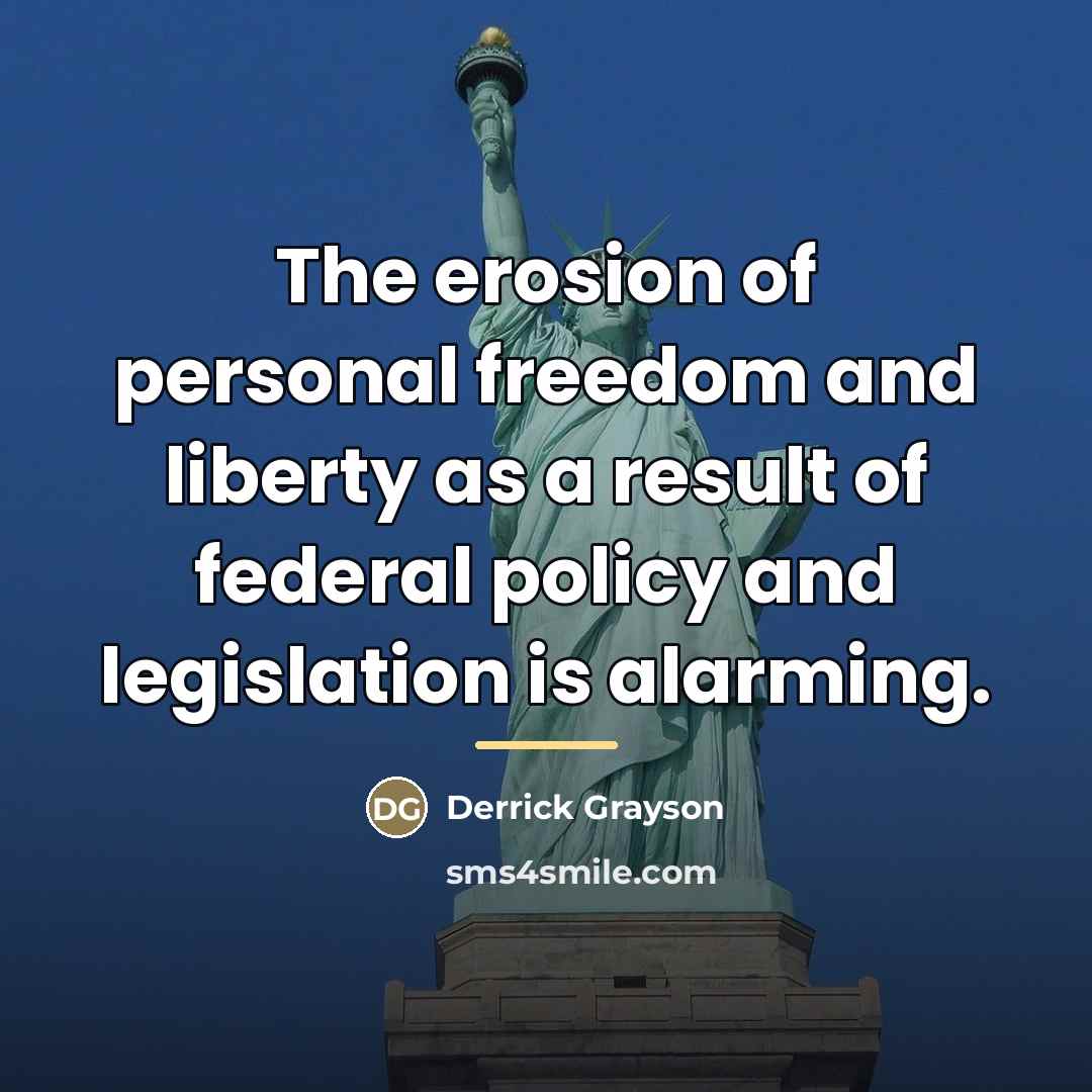 “The erosion of personal freedom and liberty as a result…” quote by Derrick Grayson