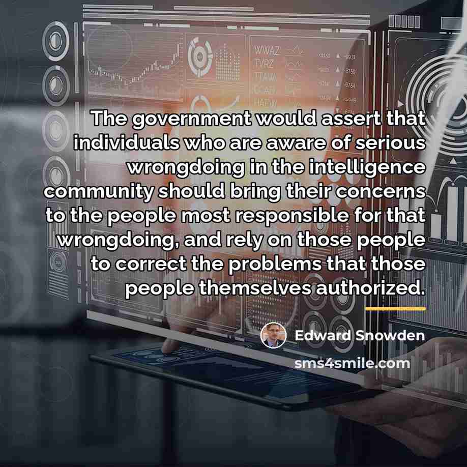 “The government would assert that individuals who are aware of…” quote by Edward Snowden