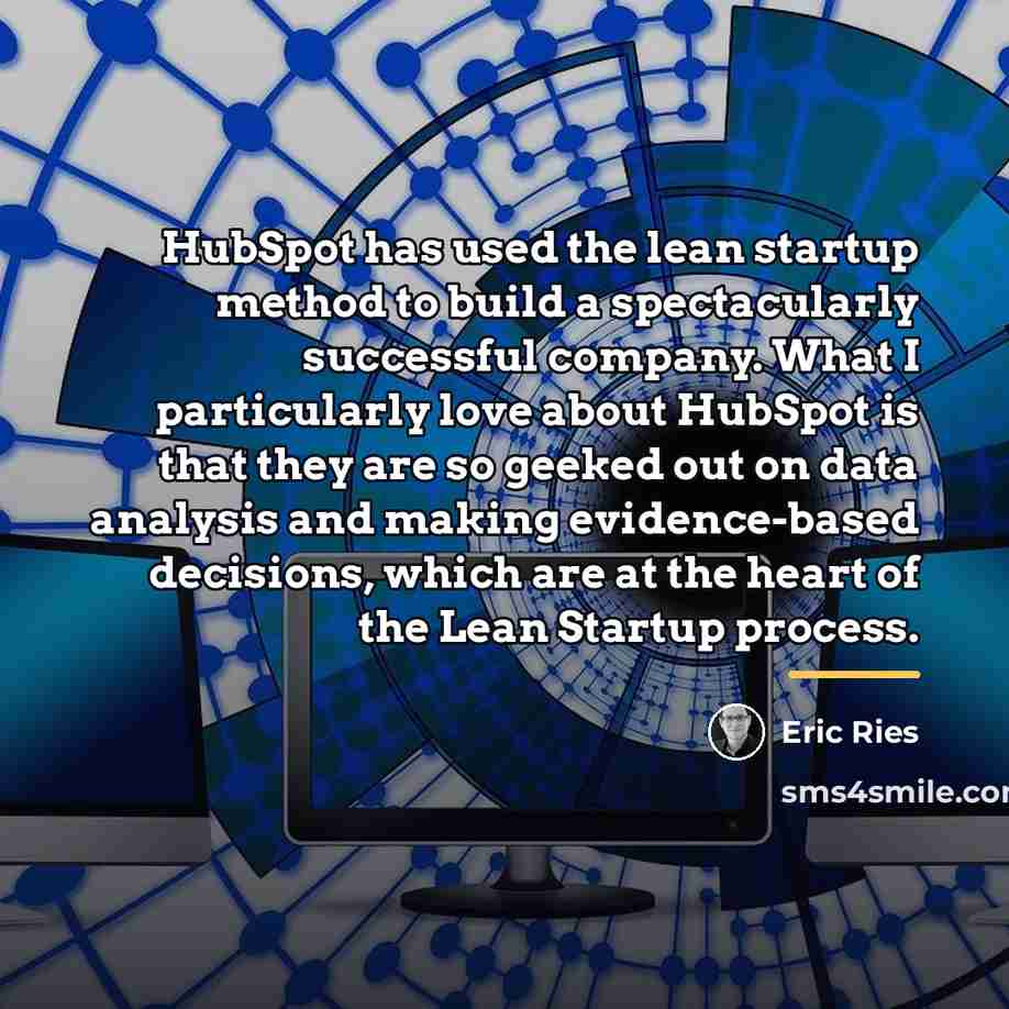 “HubSpot has used the lean startup method to build a…” quote by Eric Ries