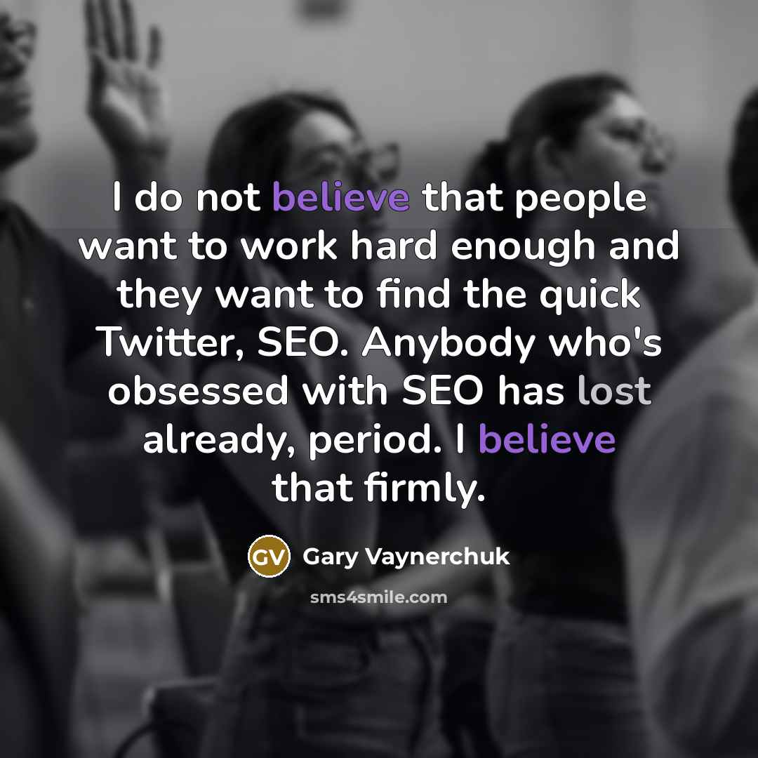“I do not believe that people want to work hard…” quote by Gary Vaynerchuk