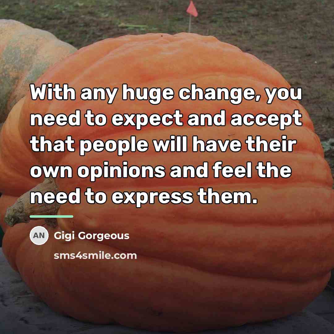 “With any huge change, you need to expect and accept…” quote by Gigi Gorgeous