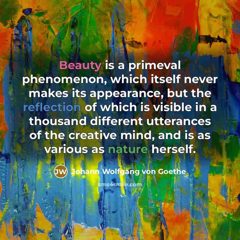 “Beauty is a primeval phenomenon, which itself never makes its…” quote by Johann Wolfgang von Goethe