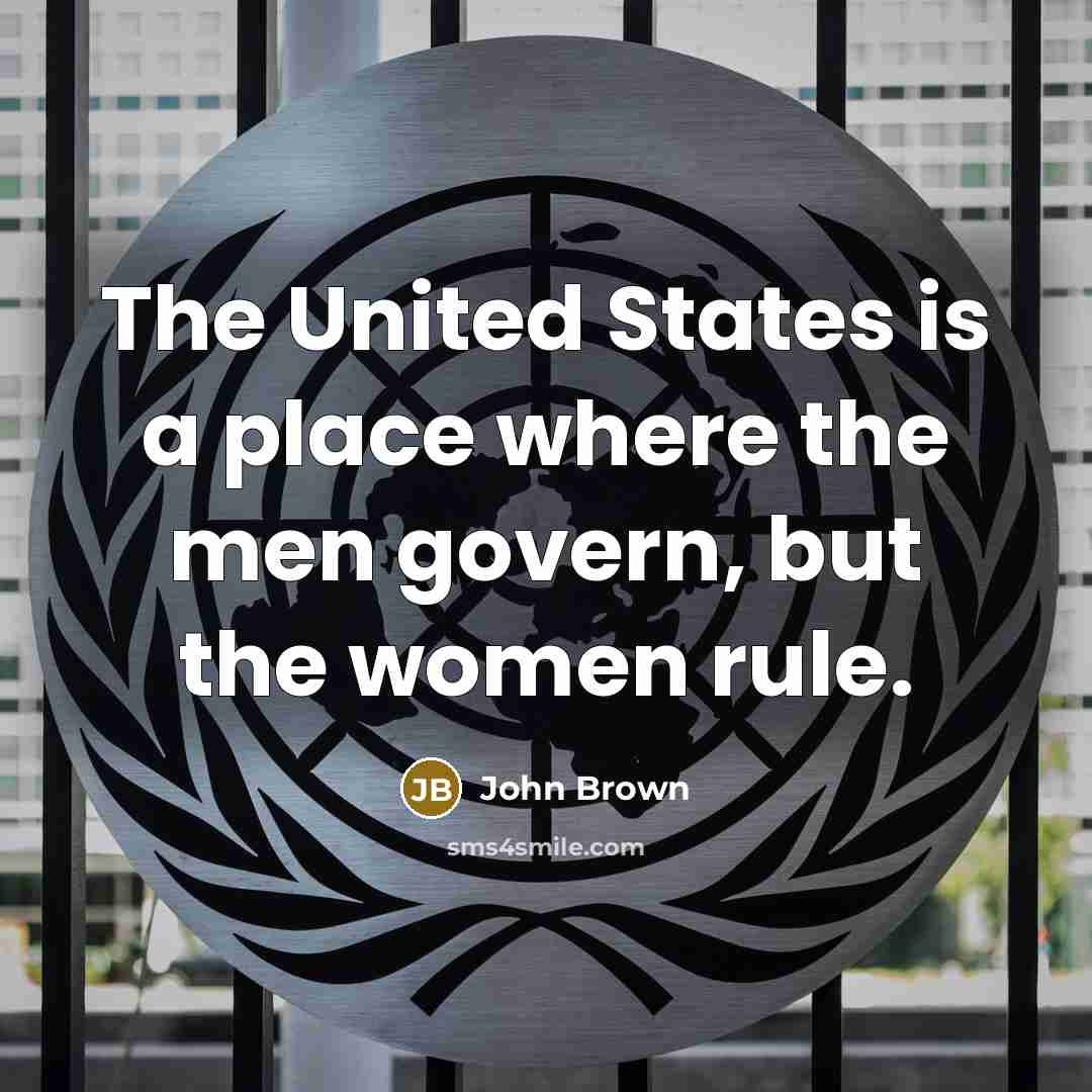 “The United States is a place where the men govern,…” quote by John Brown