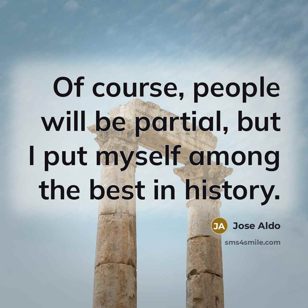 “Of course, people will be partial, but I put myself…” quote by Jose Aldo