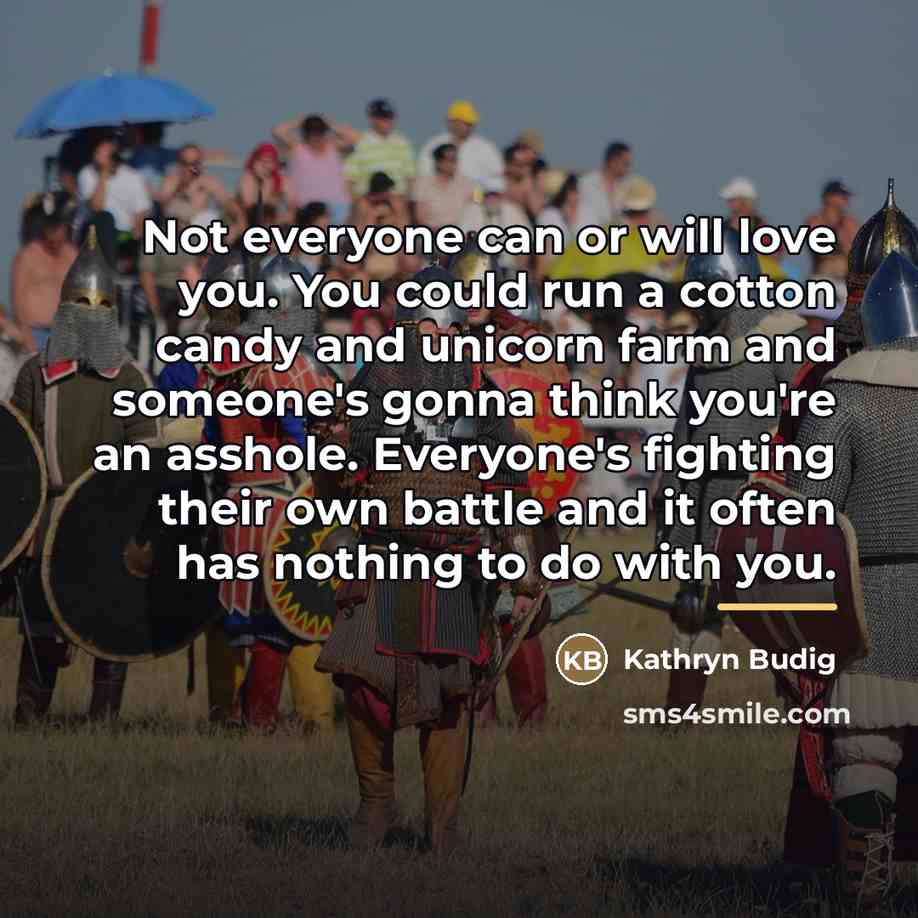 “Not everyone can or will love you. You could run…” quote by Kathryn Budig