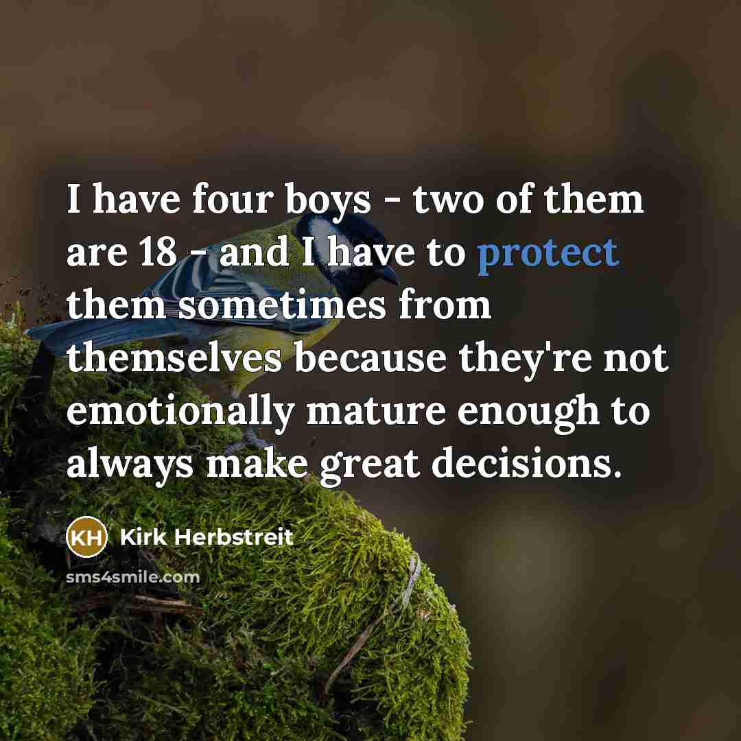 “I have four boys - two of them are 18…” quote by Kirk Herbstreit
