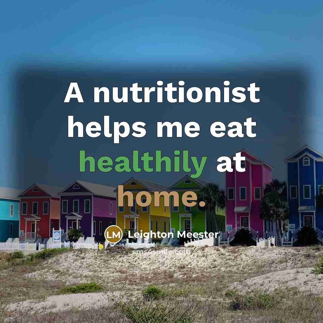 “A nutritionist helps me eat healthily at home.…” quote by Leighton Meester