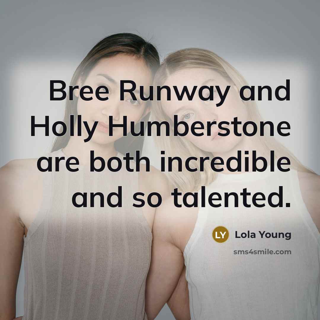 “Bree Runway and Holly Humberstone are both incredible and so…” quote by Lola Young