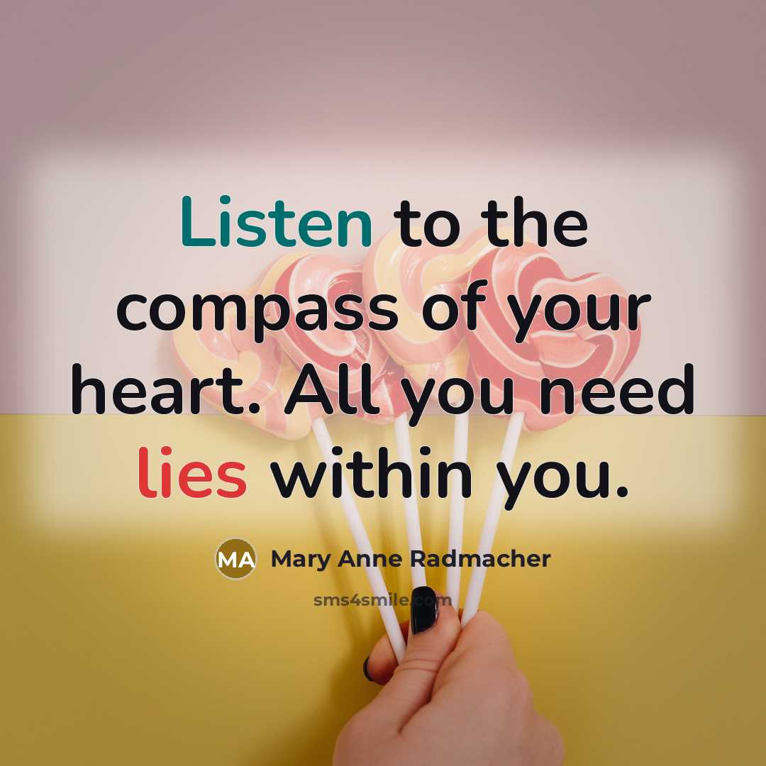 “Listen to the compass of your heart. All you need…” quote by Mary Anne Radmacher