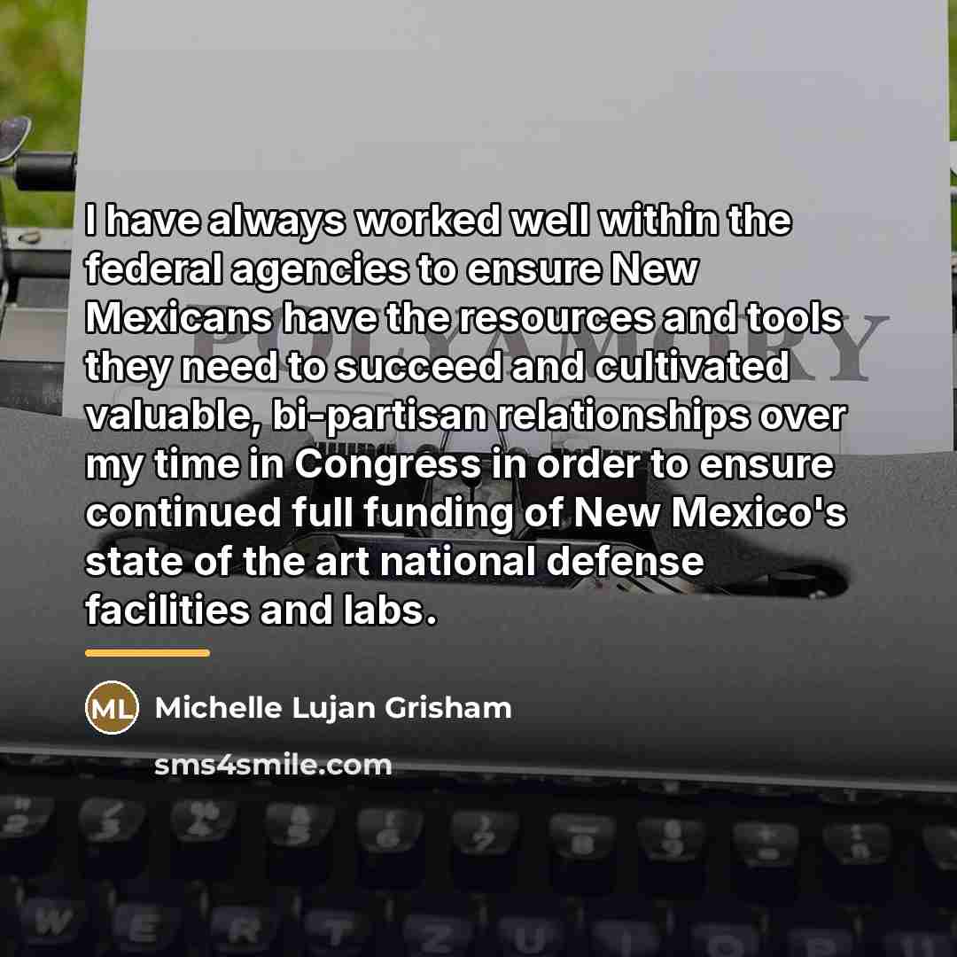 “I have always worked well within the federal agencies to…” quote by Michelle Lujan Grisham