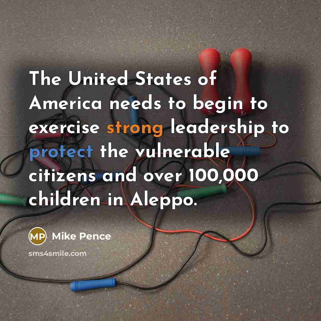 “The United States of America needs to begin to exercise…” quote by Mike Pence