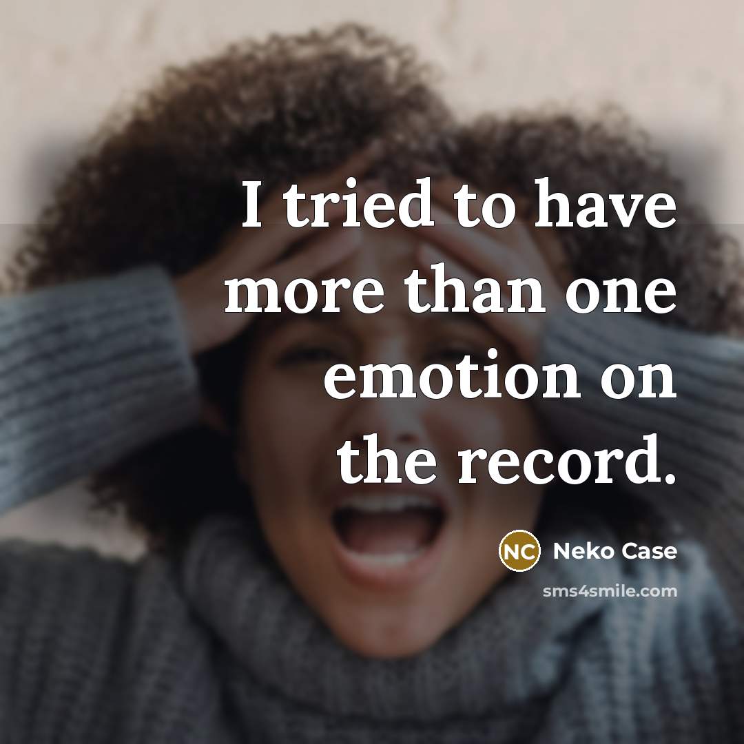 “I tried to have more than one emotion on the…” quote by Neko Case