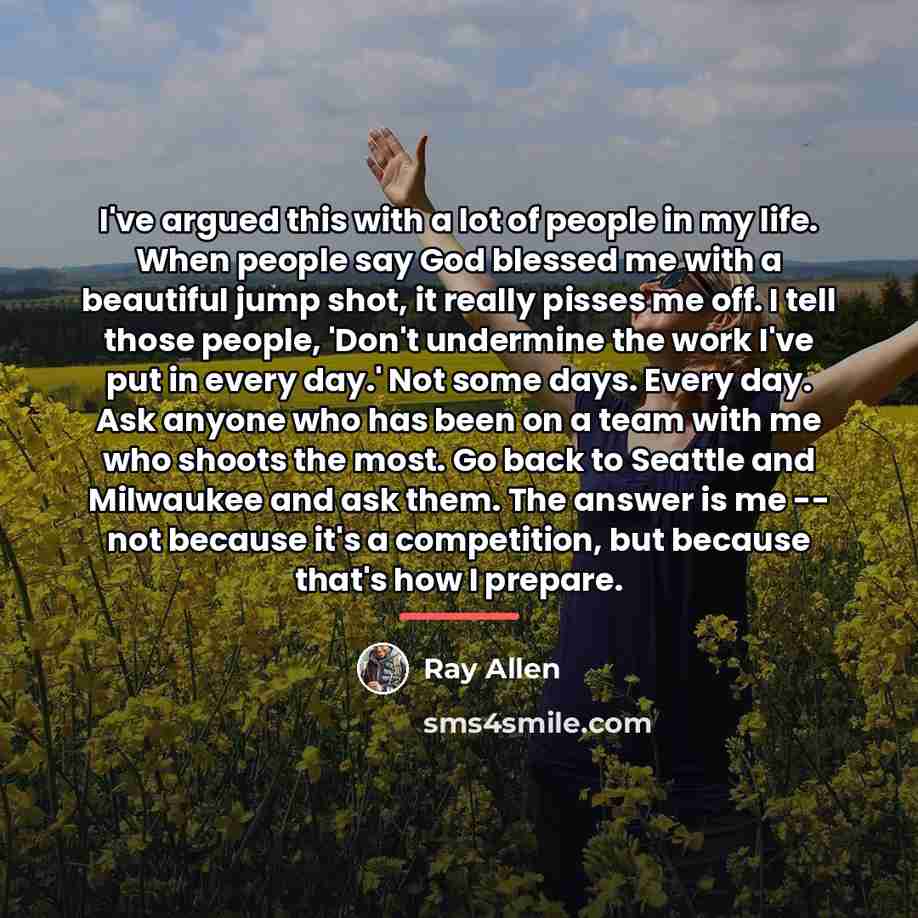 “I've argued this with a lot of people in my…” quote by Ray Allen