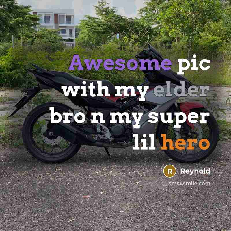 “Awesome pic with my elder bro n my super lil…” quote by Reynold