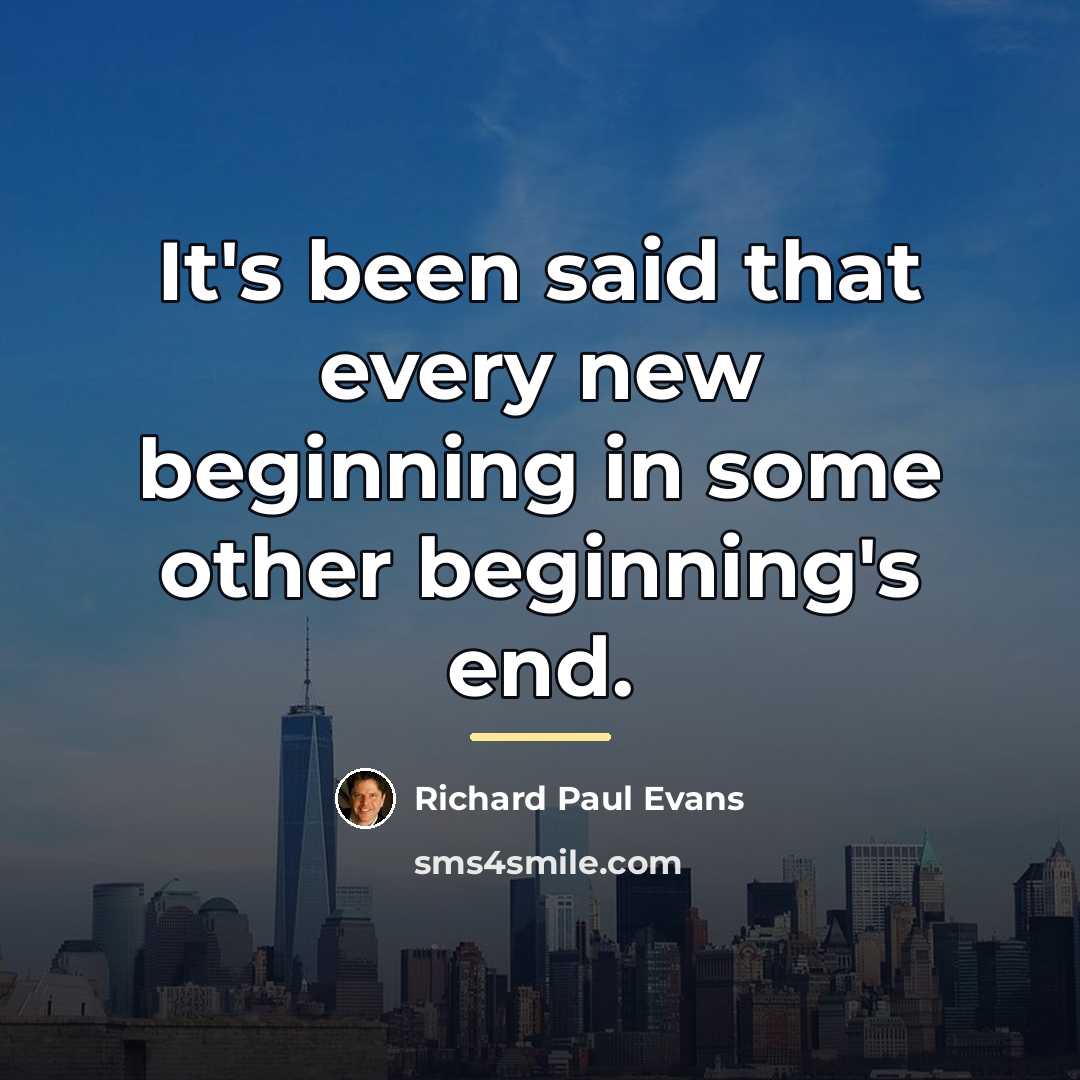 “It's been said that every new beginning in some other…” quote by Richard Paul Evans