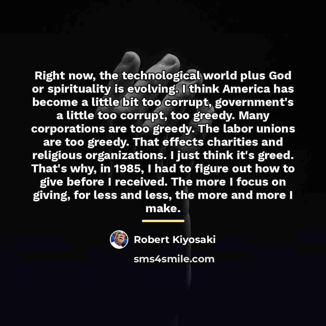 “Right now, the technological world plus God or spirituality is…” quote by Robert Kiyosaki