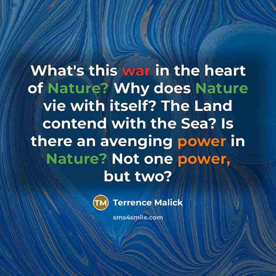 “What's this war in the heart of Nature? Why does…” quote by Terrence Malick