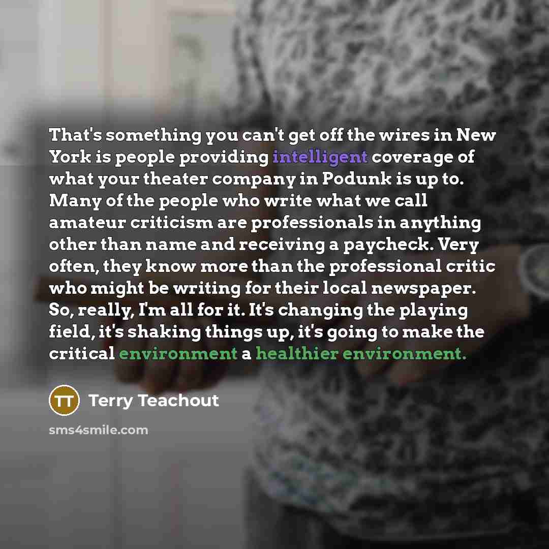 “That's something you can't get off the wires in New…” quote by Terry Teachout