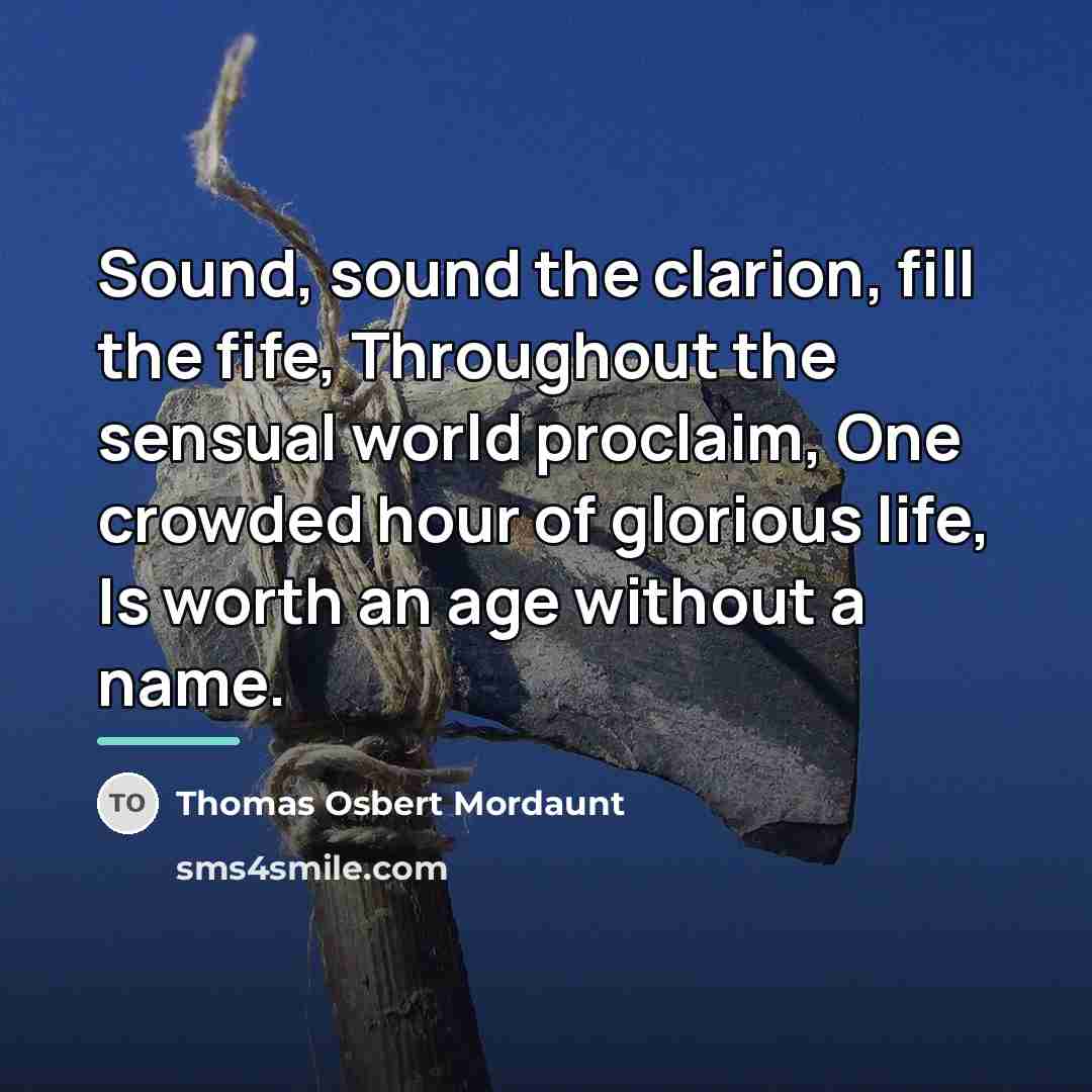 “Sound, sound the clarion, fill the fife, Throughout the sensual…” quote by Anonymous