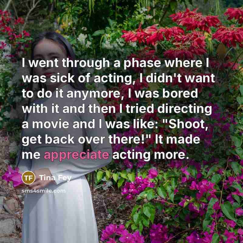 “I went through a phase where I was sick of…” quote by Tina Fey