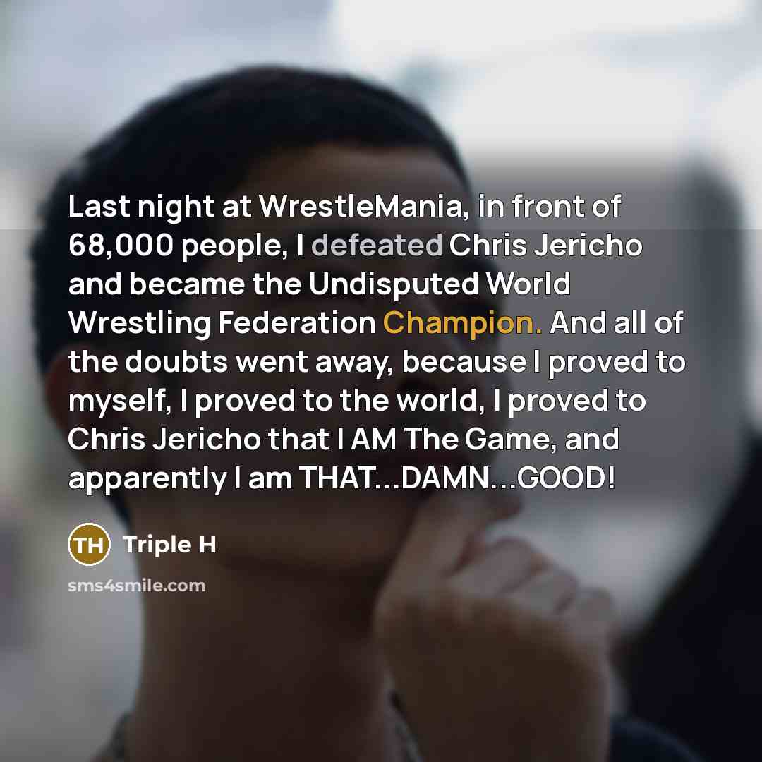 “Last night at WrestleMania, in front of 68,000 people, I…” quote by Triple H