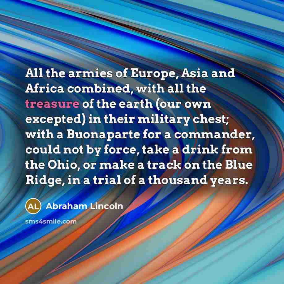 “All the armies of Europe, Asia and Africa combined, with…” quote by Abraham Lincoln