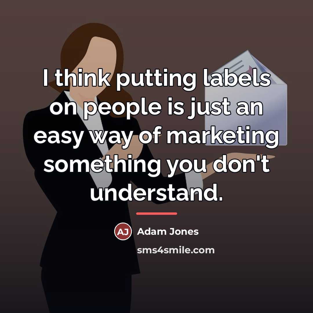 “I think putting labels on people is just an easy…” quote by Adam Jones