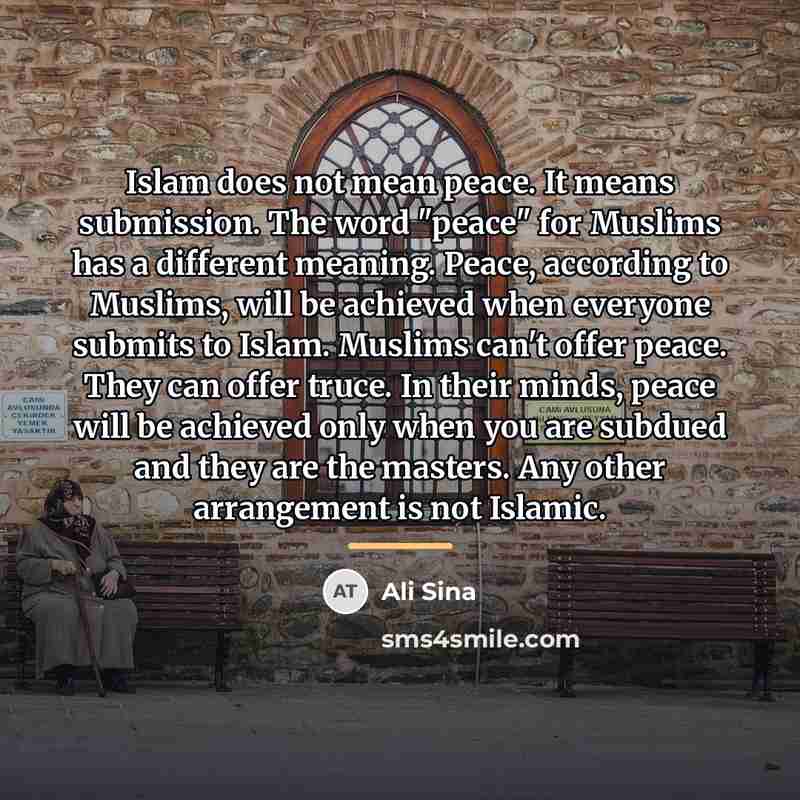 “Islam does not mean peace. It means submission. The word…” quote by Ali Sina